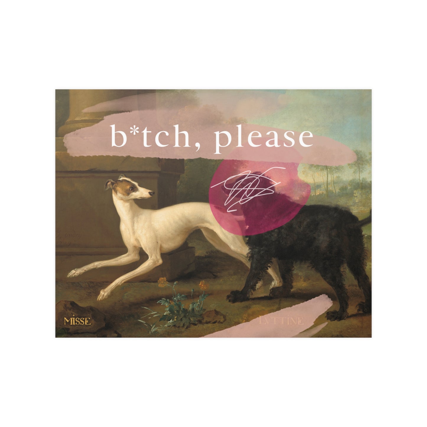 b*tch, please - Poster Print