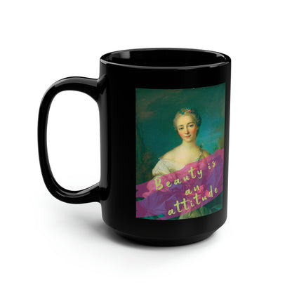 Beauty is an attitude - Black Mug, 15oz