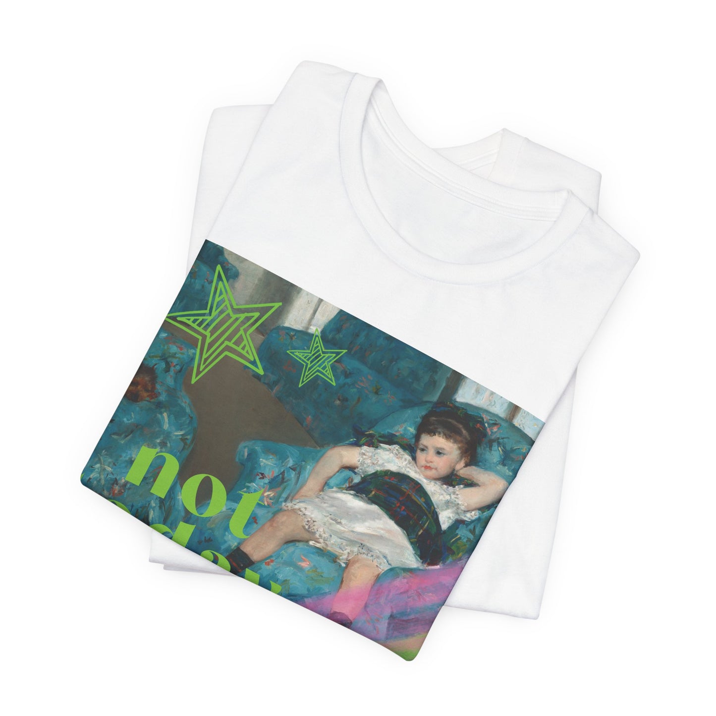 Folded white soft jersey t-shirt featuring a bold altered piece of classical art: a reclining girl on a lounge chair overlaid with bold green graffiti stars and strokes of pink paint reading 'Not Today' in lime green.