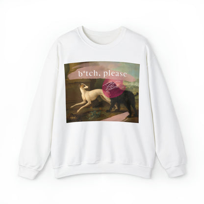 b*tch, please - Unisex Crewneck Sweatshirt