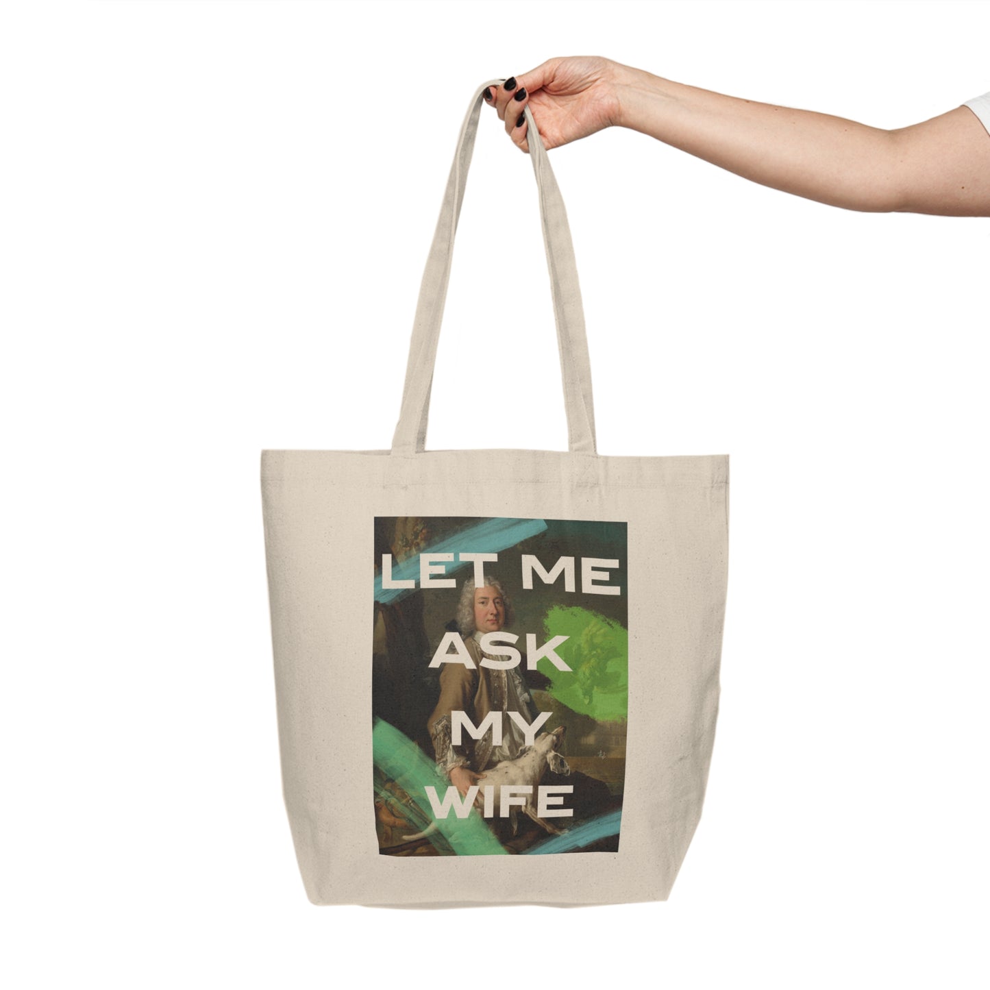 Let Me Ask My Wife - Canvas Shopping Tote