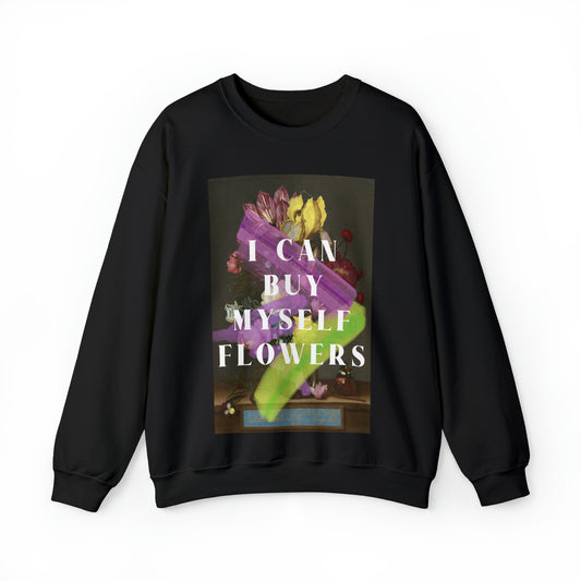 I Can Buy Myself Flowers - Unisex Crewneck Sweatshirt